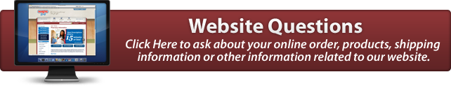 Click Here to ask about your online order, products, shipping information or other information related to our website.
