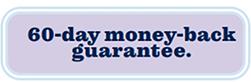 60 Day Guarantee 60 Day Guarantee